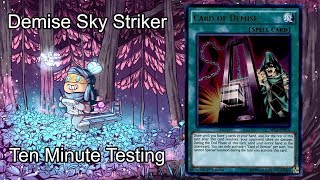 DEMISE SKY STRIKER  Ten Minute Testing 82119 [upl. by Maon264]