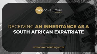 PODCAST  Receiving an Inheritance as a South African Expatriate [upl. by Ecerahs430]