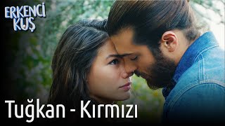 Erkenci Kuş  Tuğkan  Kırmızı [upl. by Kitty]