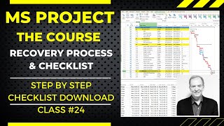 MS Project The Course  Video 24 Complete Recovery Process With Checklist For Download Link [upl. by Anenahs]