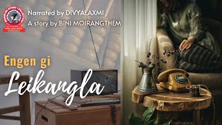 Engengi Leikangla  Bini Moirangthem  Full Story [upl. by Russi]