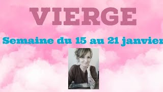 Vierge semaine du 15 au 21 janvier [upl. by Aihsat]