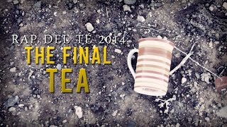 RAP DEL TÉ 2014 The Final Tea [upl. by Yrffoeg]