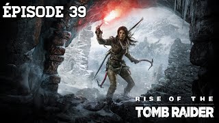 RISE OF THE TOMB RAIDER 39  LA CITÉ PERDUE [upl. by Vere]