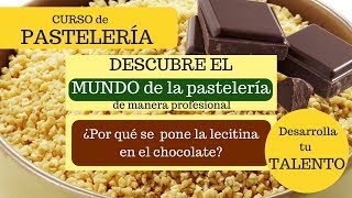 Curso de pastelería  ¿Por qué se pone la lecitina en el chocolate [upl. by Clevey]