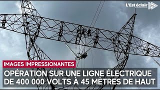 Des réparations sur une ligne électrique de 400 000 volts à 45 mètres de hauteur à Montaulin [upl. by Clare]