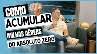 COMO ACUMULAR MILHAS DO ZERO [upl. by Aiekram]