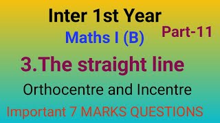 Inter 1st YearMaths I B3The straight LinePart11Orthocentre and incentreImp 7 marks [upl. by Annovad]