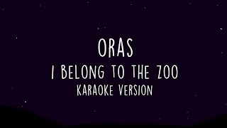 Oras  I Belong to the Zoo  karaoke version [upl. by Elleira]