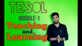 TESOL Module 1 Teaching and Learning [upl. by Kenaz689]