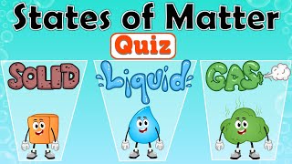 States of Matter Quiz  Is It a Solid Liquid or Gas [upl. by Agn462]