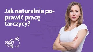 Jak naturalnie poprawić pracę tarczycy  Iwona Wierzbicka  Porady dietetyka klinicznego [upl. by Burke]