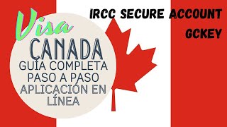 GUÍA COMPLETA VISA CANADIENSE Paso a paso👉APLICACIÓN EN LÍNEA👈2024IRCC SECURE ACCOUNT GCKEY🇨🇦 [upl. by Ardnusal]