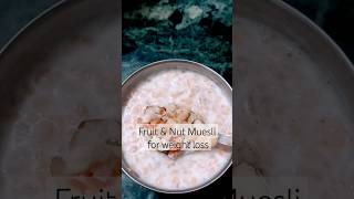 Weight loss Diet Fruit amp Nut Muesli weightloss weightlossdiet muesli dietplan dietfood [upl. by Dao17]