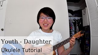 Youth  Daughter  Ukulele Tutorial [upl. by Elfreda]