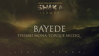 Thembi Mona amp Torque Muziq  BAYEDE  LYRIC VIDEO  Shaka iLembe [upl. by Hank]