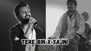 Tere Bin X Sajni Re Prod By VickyLofi Full Version Mashup  Atif Aslam  Arijit Singh [upl. by Aerdnahs]