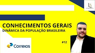 CONHECIMENTOS GERAIS CORREIOS DINÂMICA DA POPULAÇÃO BRASILEIRA [upl. by Euseibbob]