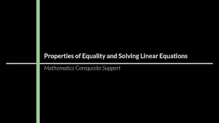 Corequisite Support Properties of Equality and Solving Linear Equations [upl. by Jempty]