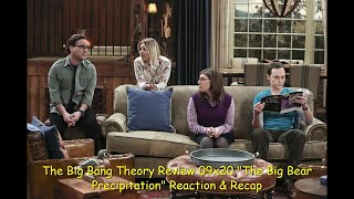 The Big Bang Theory Review 09x20 quotThe Big Bear Precipitationquot Reaction amp Recap [upl. by Granthem]