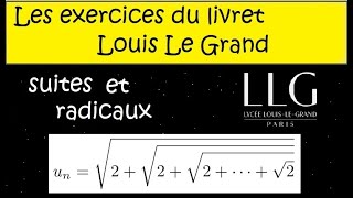 Louis Le Grand  se préparer aux classes préparatoires en maths suites et radicaux  ex 105 LLG [upl. by Alaehcim]