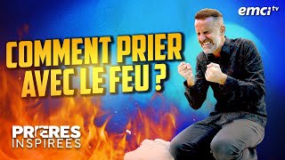 Comment prier avec le feu   Prières inspirées  Jérémy Sourdril [upl. by Tullus]