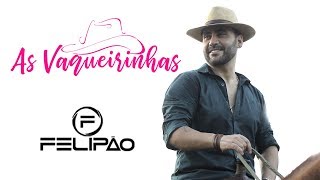 Felipão  As Vaqueirinhas  Clipe Oficial [upl. by Nyletac]