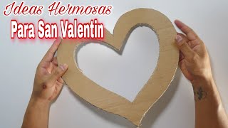 Manualidades Para SAN VALENTIN Diy Valentines Day  Decoraciones para el 14 de Febrero [upl. by Adamo149]