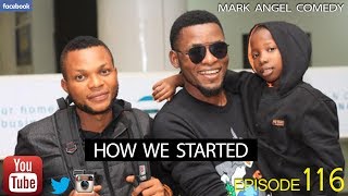 HOW WE STARTED Mark Angel Comedy Episode 116 [upl. by Suk982]