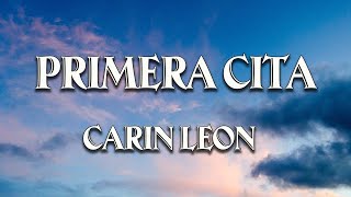 Carin Leon  Primera Cita Letra  LyricsLetra Viral [upl. by Delaryd]