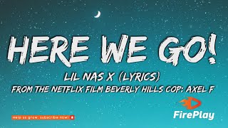 Lil Nas X  HERE WE GO Lyrics 🔥 from the Netflix film Beverly Hills Cop Axel F [upl. by Rimahs]