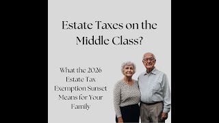 What Estate Tax Changes in 2026 Mean for Your Familys Future [upl. by Llener]