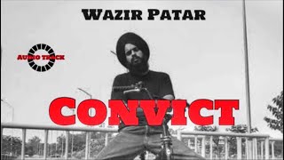 Convict Audio Track  Wazir Patar  Punjabi Music [upl. by Radack]