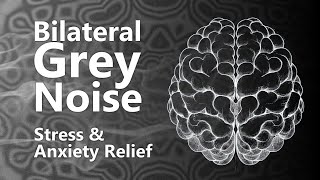 Bilateral Grey Noise Stimulation for Stress Relief [upl. by Arnoldo]