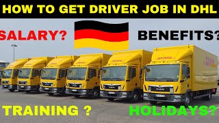 HOW TO GET TRUCK DRIVER JOB IN DHL IN GERMANY  KING PAY RATE  KI BENEFITS [upl. by Anselm]