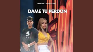 Dame Tu Perdon [upl. by Yole]