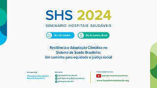 Seminário Hospitais Saudáveis 2024 • Dia 2910 [upl. by Melony]