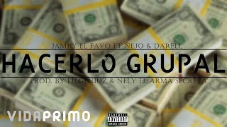 Jamby El Favo Ft Ñejo amp Darell  Hacerlo Grupal [upl. by Oetsira]