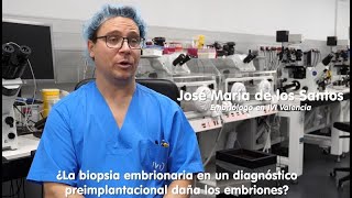 ¿La biopsia embrionaria daña a los embriones  José María de los Santos [upl. by Dorian]