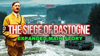 The Siege of BastogneExpanded Main Story।Epic War Historian। [upl. by Gilman28]