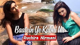 Baatein Ye Kabhi Na  Ruchira Nirmani [upl. by Nohsreg]