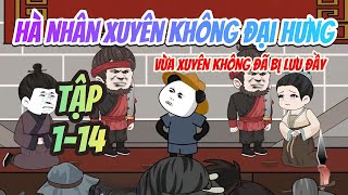 Hà Nhân Xuyên Không Đại Hưng Bị Lưu Đầy  Tập 114  Hà Nhân TV [upl. by Gapin411]