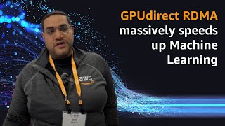 How GPUdirect RDMA massively speeds up machine learning at AWS [upl. by Abbate582]