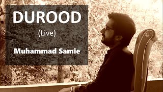 Durood  Muhammad Samie  Live [upl. by Brynna154]