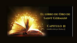 El Libro de Oro de Saint Germain Capítulo 11 [upl. by Neumann71]