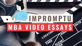 Impromptu MBA Video Essays vs Prepared MBA Video Essays [upl. by Suilienroc]