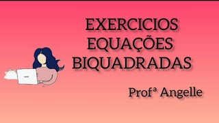 Exercícios Equações Biquadradas Matemática Atividade 21 [upl. by Hctim]