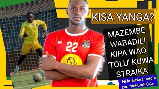 MBWADUKE KISA YANGA MAZEMBE WABADILI KIPA WAO TOLU KUWA STRAIKA CAF WAKO NA YANGA MC ALGER [upl. by Faletti]