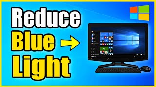 How to Reduce BLUE LIGHT on Any Monitor Using Windows 10 Easy Method [upl. by Enirac]