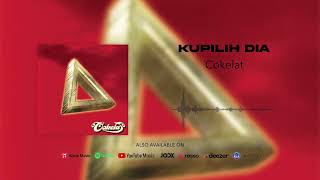 Cokelat  Kupilih Dia Official Audio [upl. by Miki189]